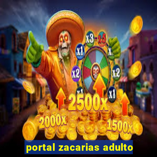 portal zacarias adulto